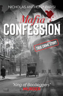 "Mafia Confession: "King of Bootleggers" Murder"