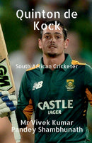 Quinton de Kock : South African Cricketer
