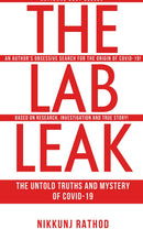 LAB LEAK : THE UNTOLD TRUTHS OF COVID-19