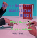 Human Resource Management Brings : What Benefits To Organizations