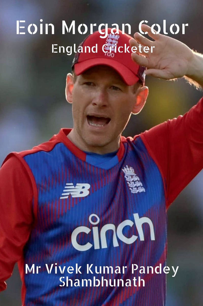 Eoin Morgan Color : England Cricketer