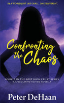 Confronting the Chaos - A Speculative Fiction Novella
