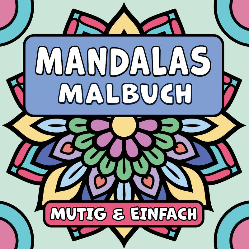 Mandalas Mutig & Einfach Malbuch