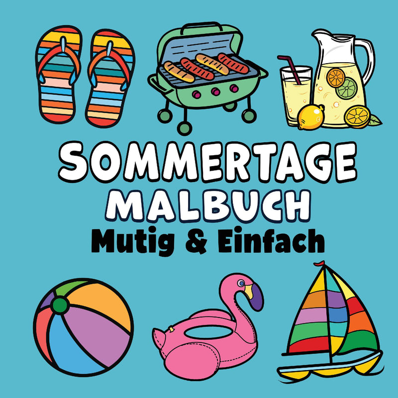 Sommertage Mutig & Einfach Malbuch