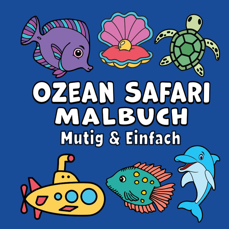 Ozean Safari Mutig & Einfach Malbuch