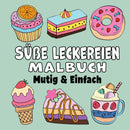 Süße Leckereien Mutig & Einfach Malbuch