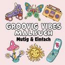 Groovig Vibes Mutig & Einfach Malbuch