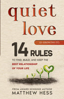 Quiet Love (& Growing It) - 14 Rules to Find, Build, and Keep the Best Relationship of Your Life