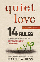 Quiet Love (& Growing It) - 14 Rules to Find, Build, and Keep the Best Relationship of Your Life