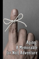 Aging: A Memorable (or Not) Adventure