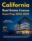 California Real Estate License Exam Prep 2024-2025 All in One California Real Estate License Study Guide for the Sales Associates and Brokers. With Test Prep Textbook And 650 Practice Test Questions 