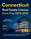 Connecticut Real Estate License Exam Prep 2024-2025 All in One Connecticut Real Estate License Study Guide for the Sales Associates and Brokers. Test Prep Textbook And 650 Practice Test Questions 
