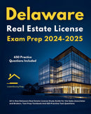 Delaware Real Estate License Exam Prep 2024-2025 All in One Delaware Real Estate License Study Guide for the Sales Associates and Brokers. Test Prep Textbook And 650 Practice Test Questions 