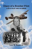 Diary of a  Bomber Pilot A B-24 PILOT AND HIS BRIDE