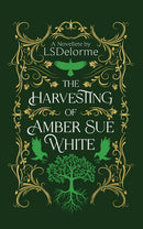 The Harvesting of Amber Sue White