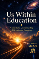 Us Within Education - A Structural Understanding of Growth and Education