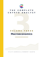 The Complete Crypto Analyst: Volume 3 - Macroeconomics