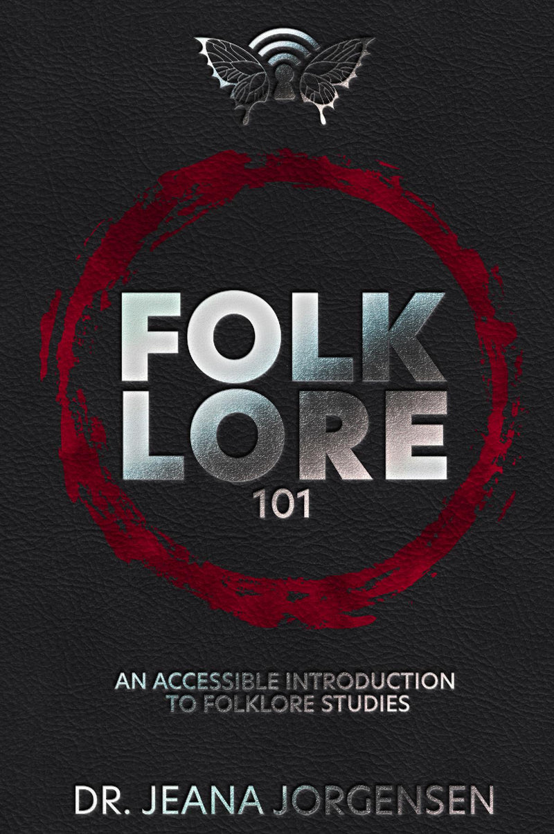 Folklore 101: An Accessible Introduction to Folklore Studies