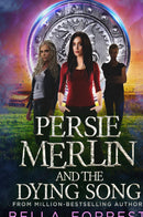Harley Merlin 21: Persie Merlin and the Dying Song