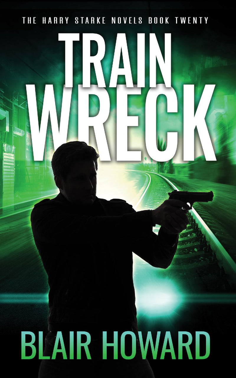 Train Wreck: The Harry Starke Novels Book 20