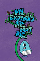 My Emotions Are Not Me