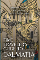 Time Traveler's Guide To Dalmatia