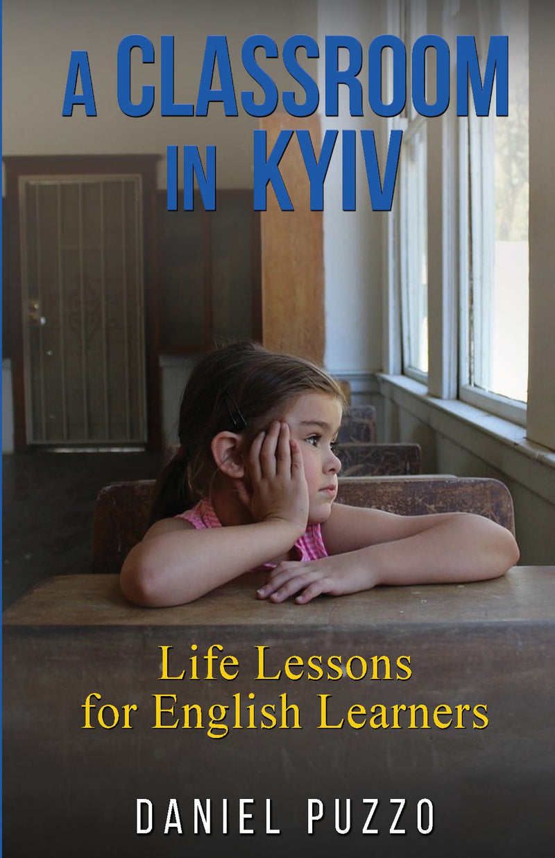 A Classroom in Kyiv: Life Lessons for English Learners