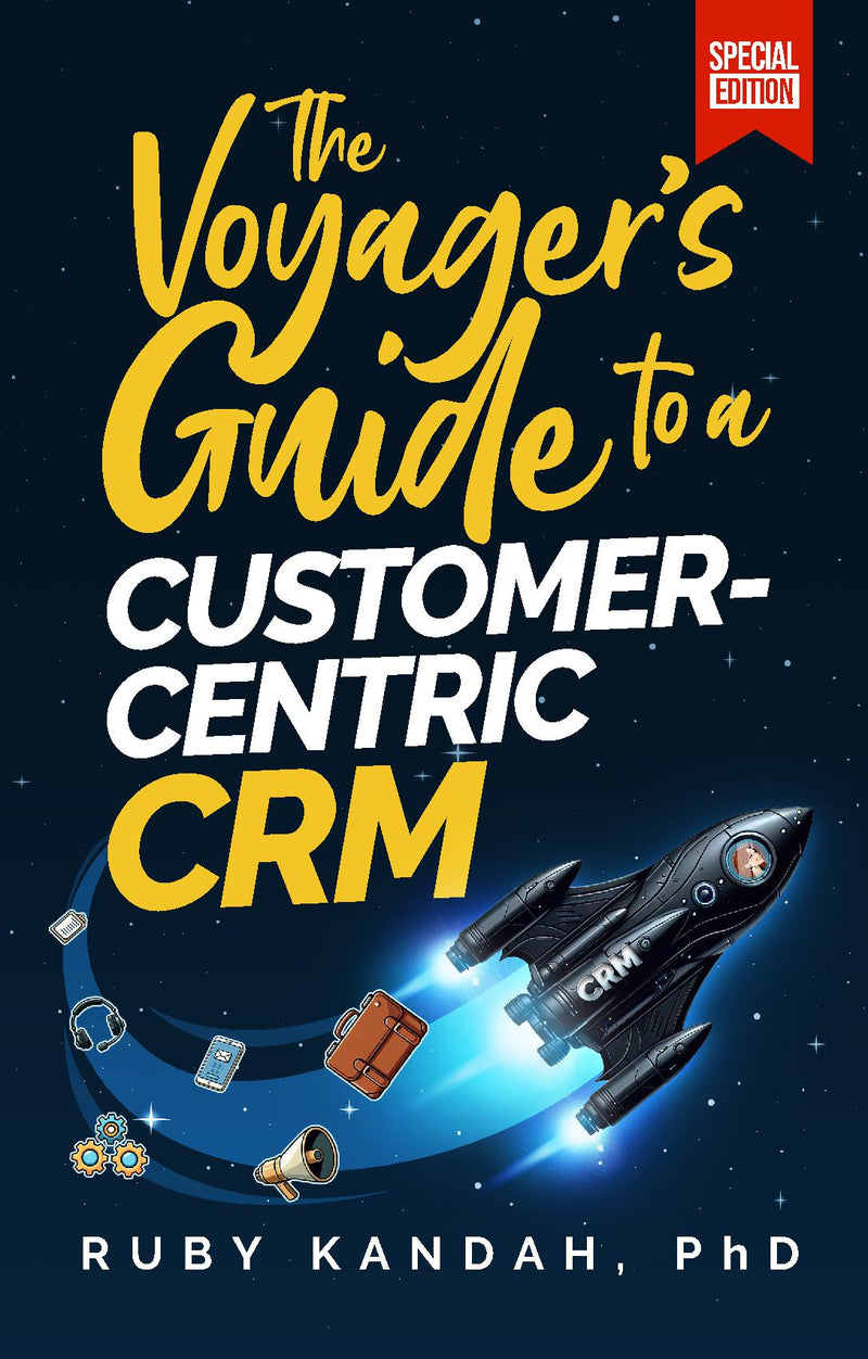 The Voyager's Guide to a Customer-Centric CRM
