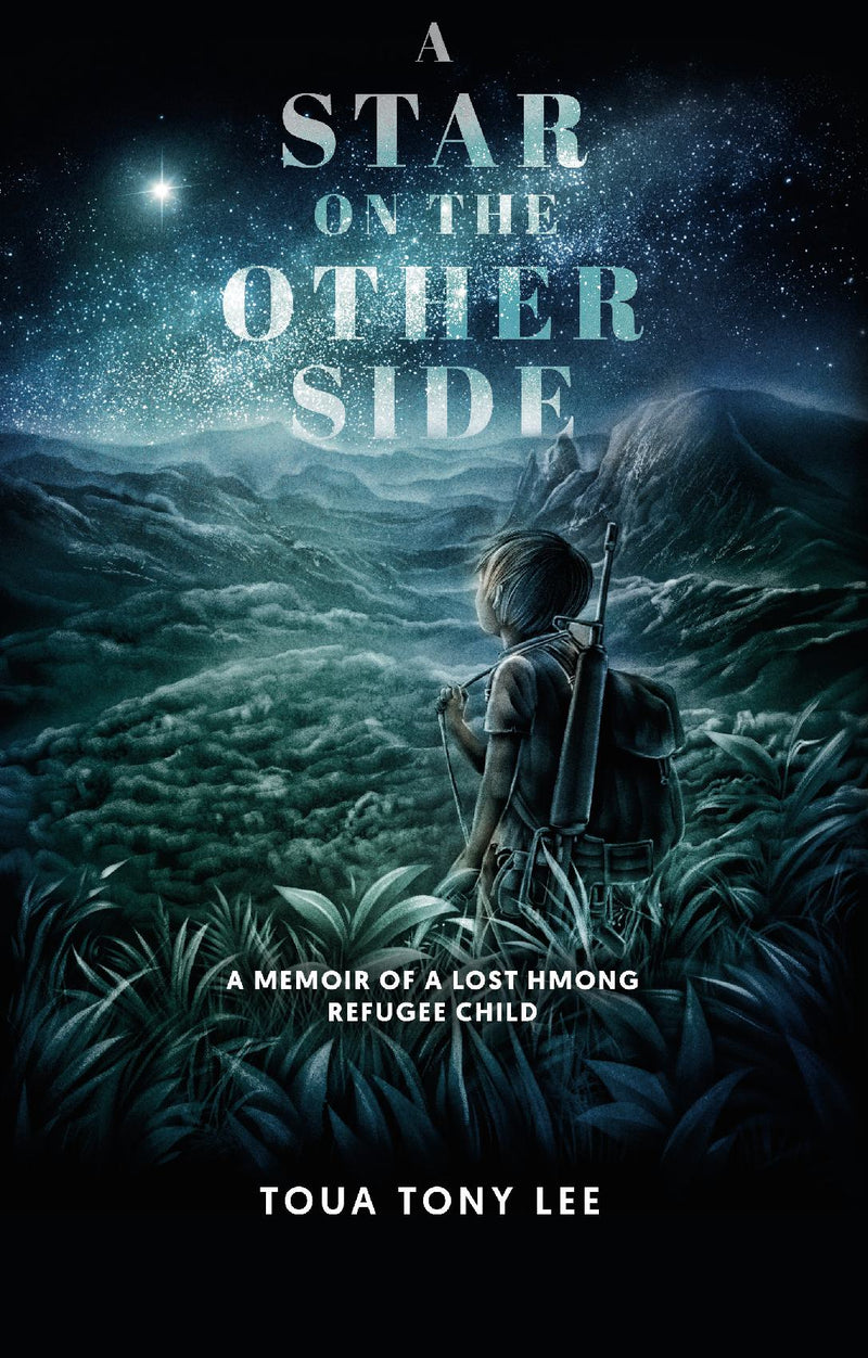 A Star On The Other Side- Hard Cover  - A Memoir of a Hmong Refugee Child