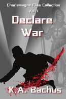 Declare War - Volume 1, Charlemagne Files Collection