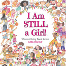 I Am Still a Girl!: Whimsical Poetry About Serious Girlology - Whimsical Poetry About Serious Girlology