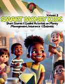 Smart Money Kids: Short Stories & Guided Activities on Money Management, Insurance  & Business