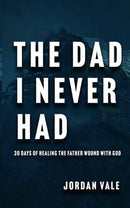The Dad I Never Had