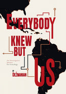Everybody Knew But Us