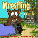 Wrestling Creola!