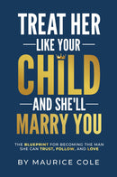 Treat Her Like Your Child and She Will Marry You