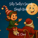 Silly Twilly's Secret Sleigh Ride