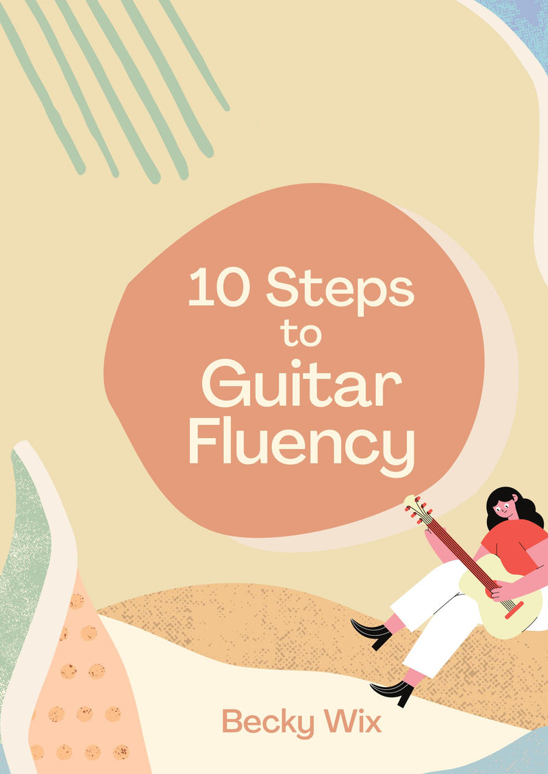 10 Steps to Guitar Fluency - Premium