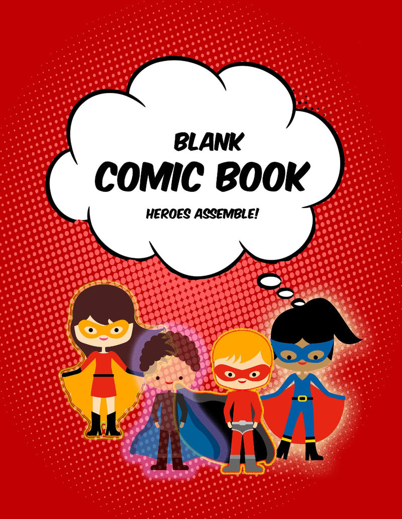 Heroes Assemble! Blank Comic Book (8.5 x 11)