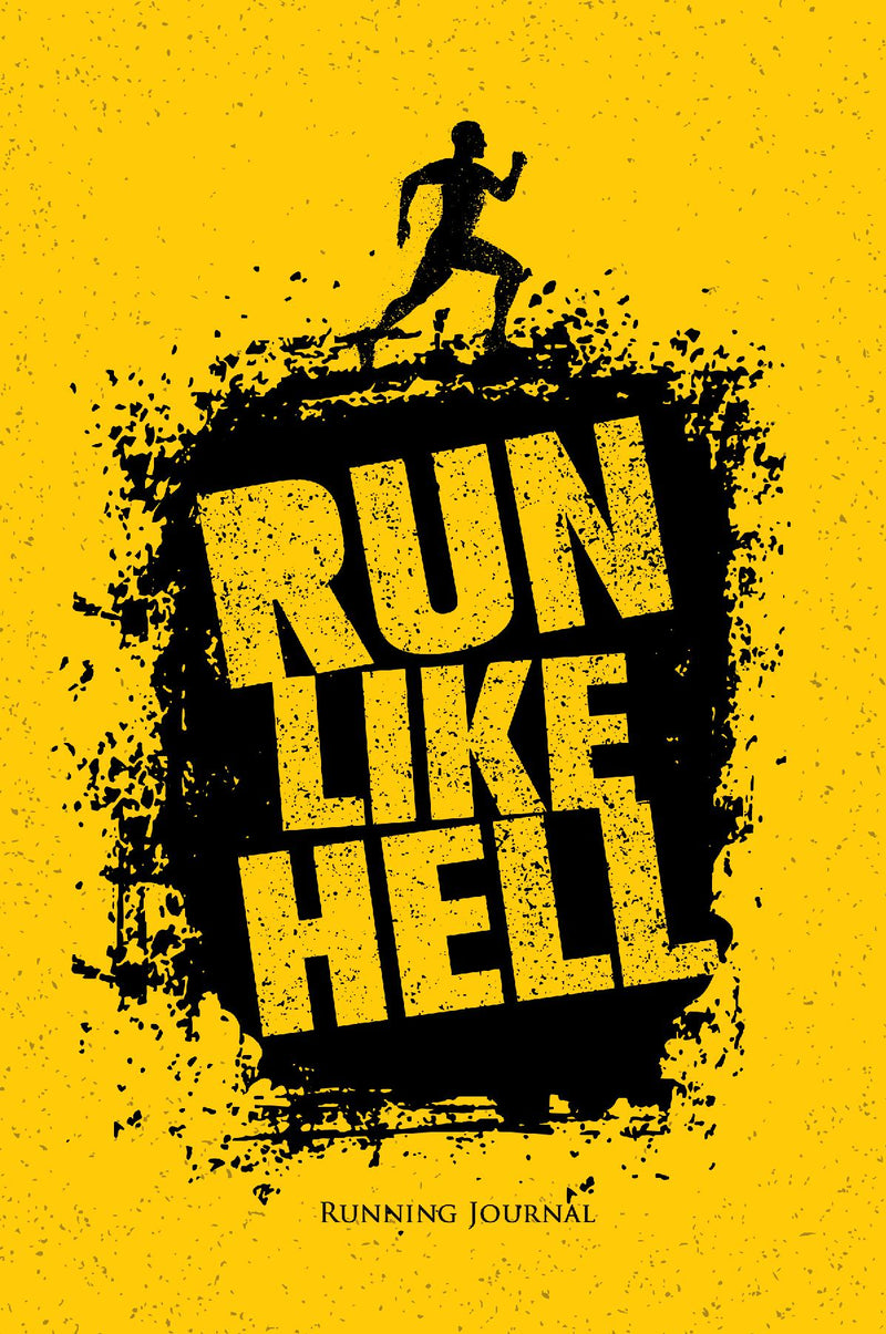 Run Like Hell Running Journal: Yellow (6x9 Perfect Bound)