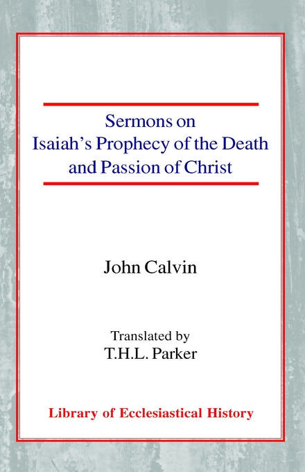 Sermons on Isaiah's Prophecy of the Death and Passion of Christ