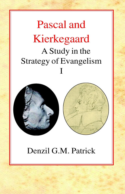 Pascal and Kierkegaard: A Study in the Strategy of Evangelism (Vol I) HB