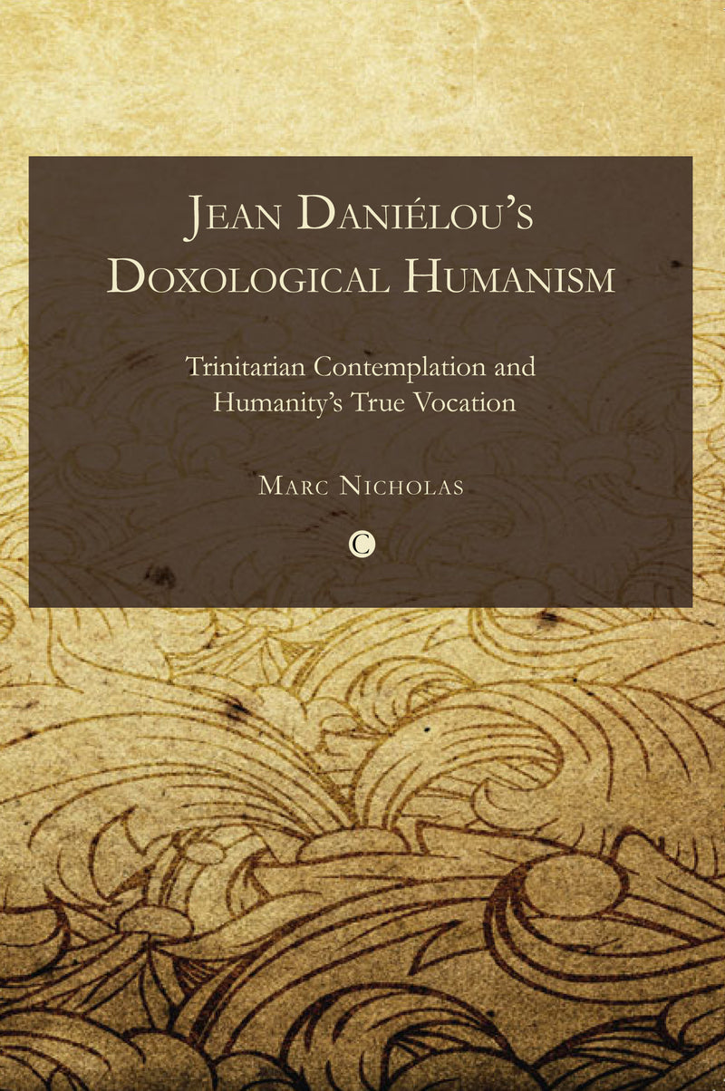 Jean Danielous Doxological Humanism