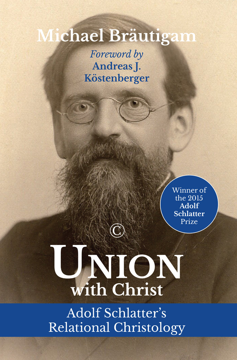 Union with Christ: Adold Schlatter's Relational Christology