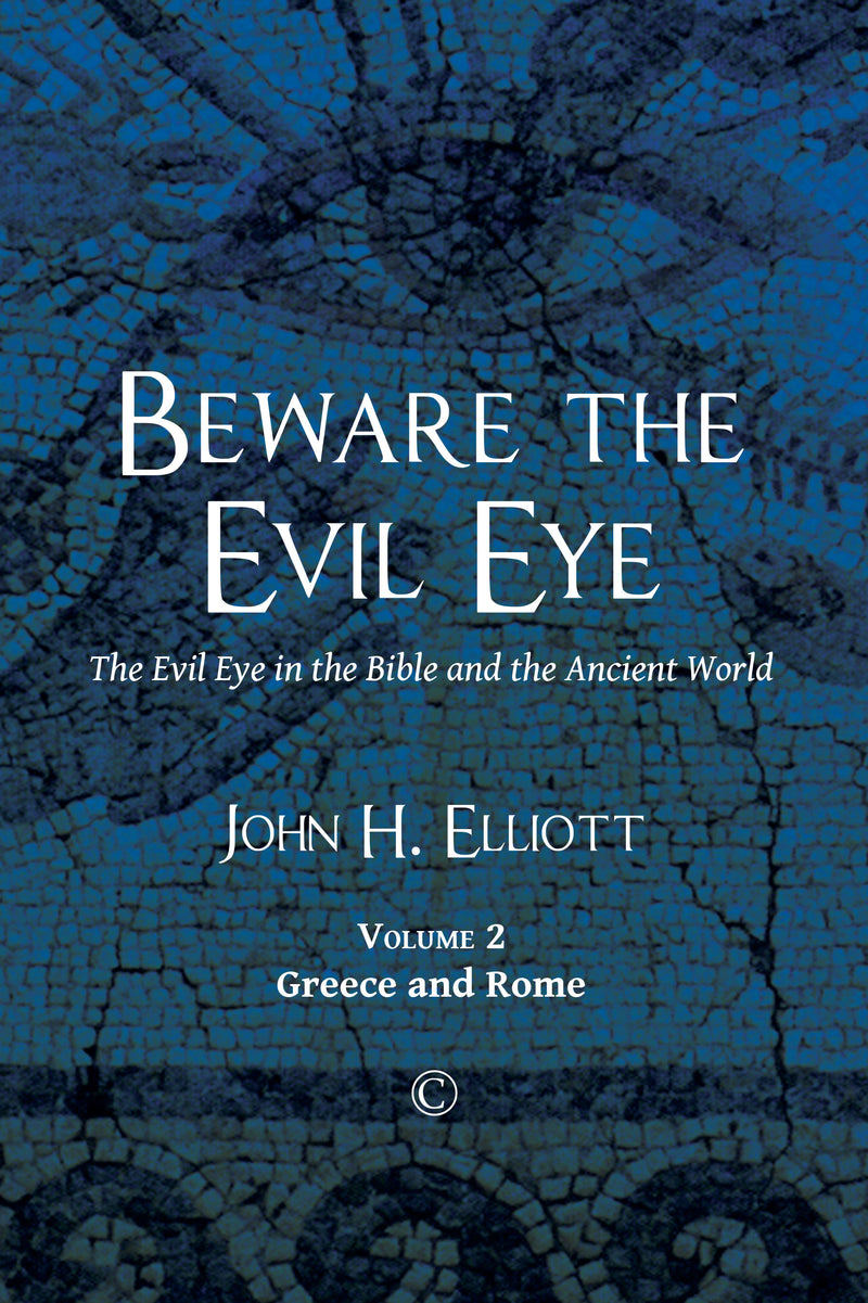 Beware the Evil Eye: Volume 2: Greece and Rome