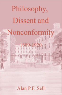 Philosophy, Dissent and Nonconformity, 1689-1920