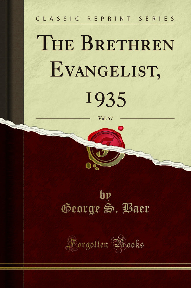 The Brethren Evangelist, 1935, Vol. 57 (Classic Reprint)