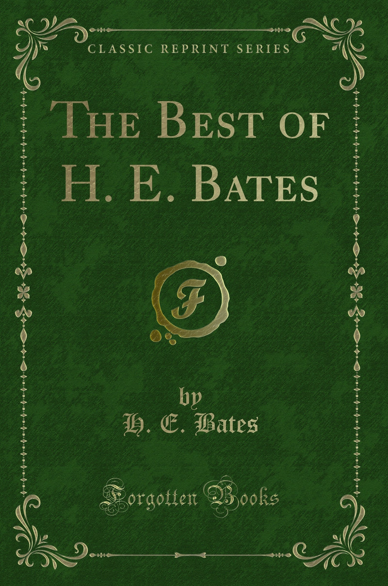The Best of H. E. Bates (Classic Reprint)