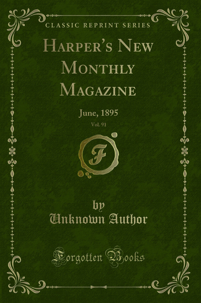 Harper's New Monthly Magazine, Vol. 91: June, 1895 (Classic Reprint)