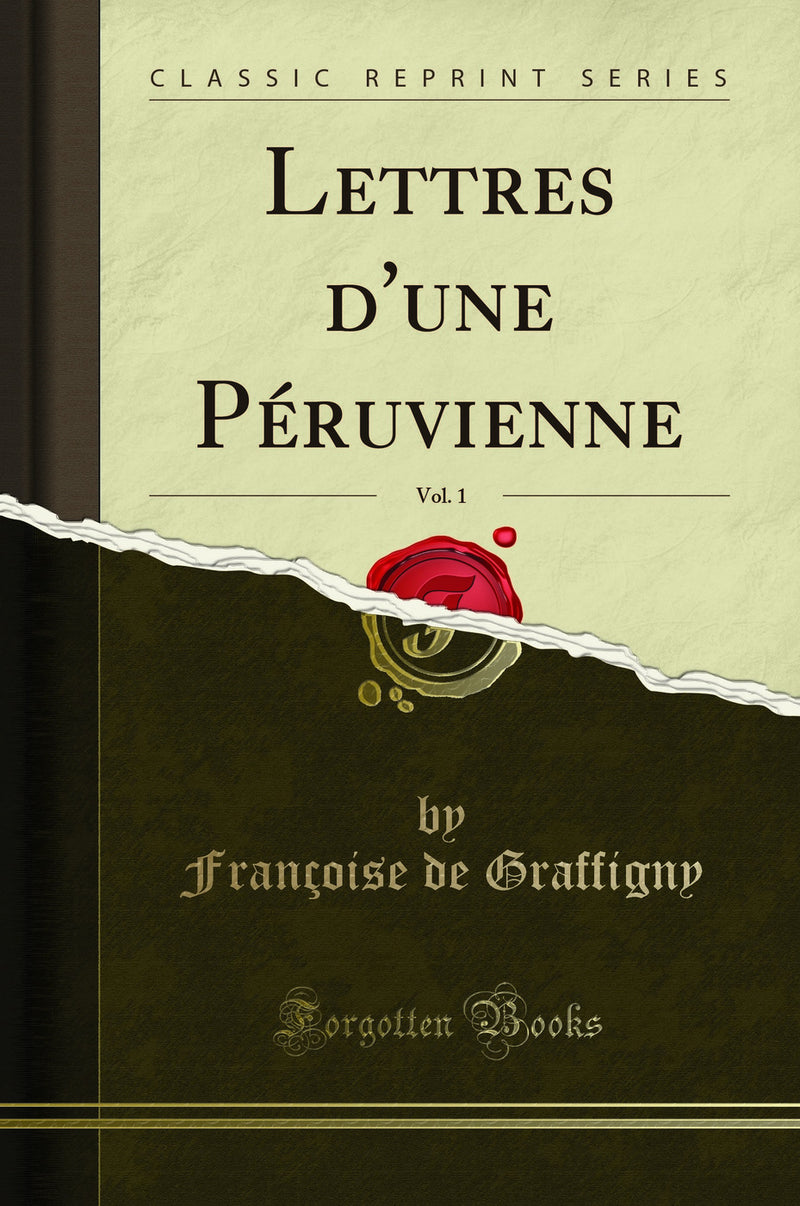 Lettres d'une Péruvienne, Vol. 1 (Classic Reprint)